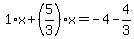 1%2Ax%2B%285%2F3%29%2Ax=-4-4%2F3
