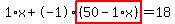 1%2Ax%2B-1%2Ahighlight%28%2850-1%2Ax%29%29=18