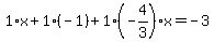 1%2Ax%2B1%2A%28-1%29%2B1%28-4%2F3%29x=-3
