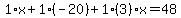 1%2Ax%2B1%2A%28-20%29%2B1%283%29x=48