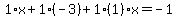 1%2Ax%2B1%2A%28-3%29%2B1%281%29x=-1