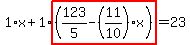 1%2Ax%2B1%2Ahighlight%28%28123%2F5-%2811%2F10%29%2Ax%29%29=23
