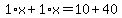 1%2Ax%2B1%2Ax=10%2B40