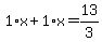 1%2Ax%2B1%2Ax=13%2F3