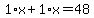 1%2Ax%2B1%2Ax=48