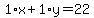 1%2Ax%2B1%2Ay=22