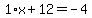 1%2Ax%2B12=-4