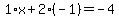 1%2Ax%2B2%28-1%29=-4