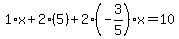 1%2Ax%2B2%2A%285%29%2B2%28-3%2F5%29x=10