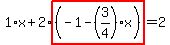 1%2Ax%2B2%2Ahighlight%28%28-1-%283%2F4%29%2Ax%29%29=2