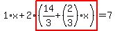 1%2Ax%2B2%2Ahighlight%28%2814%2F3%2B%282%2F3%29%2Ax%29%29=7