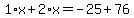 1%2Ax%2B2%2Ax=-25%2B76