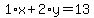 1%2Ax%2B2%2Ay=13