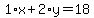 1%2Ax%2B2%2Ay=18