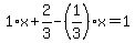 1%2Ax%2B2%2F3-%281%2F3%29%2Ax=1