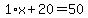1%2Ax%2B20=50