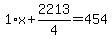 1%2Ax%2B2213%2F4=454