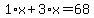 1%2Ax%2B3%2Ax=68