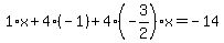 1%2Ax%2B4%2A%28-1%29%2B4%28-3%2F2%29x=-14
