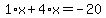 1%2Ax%2B4%2Ax=-20