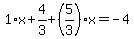 1%2Ax%2B4%2F3%2B%285%2F3%29%2Ax=-4