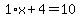 1%2Ax%2B4=10