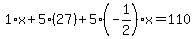 1%2Ax%2B5%2A%2827%29%2B5%28-1%2F2%29x=110