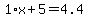 1%2Ax%2B5=4.4