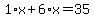 1%2Ax%2B6%2Ax=35