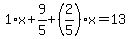 1%2Ax%2B9%2F5%2B%282%2F5%29%2Ax=13