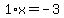 1%2Ax=-3