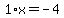 1%2Ax=-4