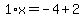 1%2Ax=-4%2B2