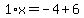 1%2Ax=-4%2B6