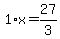 1%2Ax=27%2F3