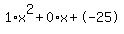 1%2Ax%5E2%2B0%2Ax%2B-25