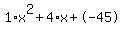 1%2Ax%5E2%2B4%2Ax%2B-45