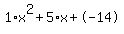 1%2Ax%5E2%2B5%2Ax%2B-14