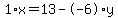 1%2Ax+=+13+-+-6%2Ay