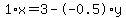 1%2Ax+=+3+-+-0.5%2Ay