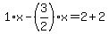 1%2Ax-%283%2F2%29%2Ax=2%2B2