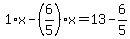 1%2Ax-%286%2F5%29%2Ax=13-6%2F5