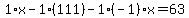 1%2Ax-1%2A%28111%29-1%28-1%29x=63
