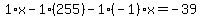 1%2Ax-1%2A%28255%29-1%28-1%29x=-39