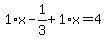 1%2Ax-1%2F3%2B1%2Ax=4