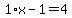 1%2Ax-1=4