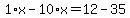 1%2Ax-10%2Ax=12-35