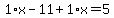 1%2Ax-11%2B1%2Ax=5