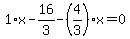 1%2Ax-16%2F3-%284%2F3%29%2Ax=0