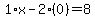 1%2Ax-2%2A%280%29=8
